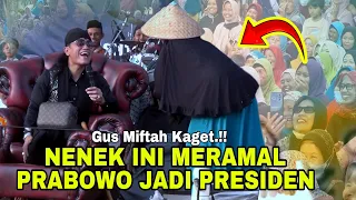Gus Miftah Terbaru - Viral Janda Tua Meramal Prabowo Jadi Presiden Ahirnya Terbukti
