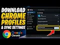 How to download Google Chrome profiles and sync settings - Beginner Guide