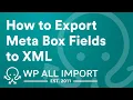 How to Export Meta Box Fields to XML