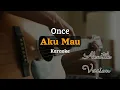 Aku Mau - Once | Akustik Karaoke