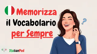 5 Powerful Techniques To NEVER Forget Italian Words Again Italian Podcast 