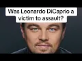 Was Leonardo DiCaprio a victim