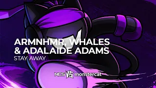 ARMNHMR, Whales & Adalaide Adams - Stay Away [Dubstep| NCS vs Monstercat]