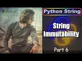 Python String - Part 6 String Immutability Abhinav Tonk