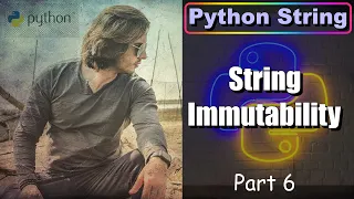 Python String - Part 6 String Immutability Abhinav Tonk