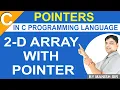 2D Array with Pointer in C Pointers and arrays in c programming Pointers in C