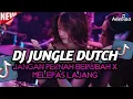 Download Lagu DJ JANGAN PERNAH BERUBAH X MELEPAS LAJANG JUNGLE DUTCH (dj ozami)