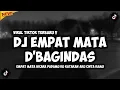 Download Lagu DJ EMPAT MATA - D'BAGINDAS || EMPAT MATA BICARA PADAMU (VIRAL TIKTOK TERBARU 2025)