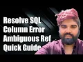 Resolving Column Reference is Ambiguous Error in SQL Queries A Guide