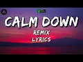 Download Lagu Rema, Selena Gomez - Calm Down (EDM Remix) (Lyrics) - DJ Gotta