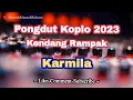 Download Lagu Karmila Dangdut Koplo Kendang Rampak | Pongdut Terbaru