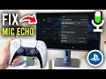 How To Fix Mic Echo On PS5 - Stop Echo