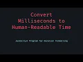 Convert Milliseconds into Human Readable Duration with JavaScript
