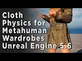 Cloth Physics for Metahumans in Unreal Engine 5 6