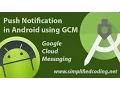 Push Notification in Android Using GCM Google Cloud Messaging