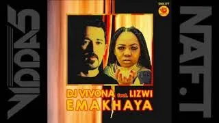 dj vivona feat lizwi emakhaya main mix 