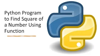 Python Program to Find Square of a Number Using Function