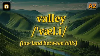 N Valley Meaning Low Land Between Hills With 5 Examples 