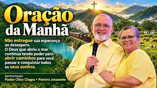 ORAÇÃO DA MANHÃ - QUEM NÃO PERDOAR NÃO VAI RECEBER NADA DE DEUS. #PASTORCHICOCHAGAS #JESUS #DEUS