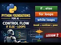 Python Foundations for AI Control Flow - if else for loops while loops Lesson 2