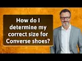 How do I determine my correct size for Converse shoes