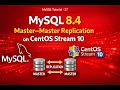MySQL 8 4 Master Master Replication on CentOS Stream 10 Step-by-Step Guide