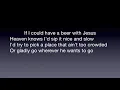 Beer with Jesus Thomas Rhett with lyrics on screen