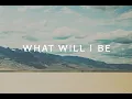 What Will I Be - by Casey Parnell