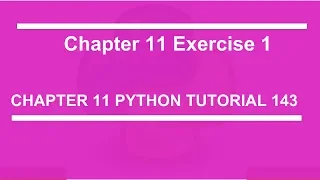 Chapter 11 exercise 1 Python tutorial 143