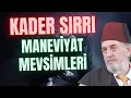 Kader Sırrı ve Maneviyatın Mevsimleri - Kadir Mısıroğlu Anlatıyor