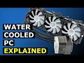 PC Water Cooling explained
