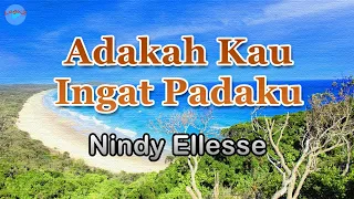 Download Adakah Kau Ingat Padaku - Nindy Ellesse (lirik Lagu) | Indonesia  ~ lagu kenangan yang kau nyanyikan MP3
