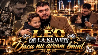 LEO DE LA KUWEIT – DACĂ NU AVEAM BĂIAT