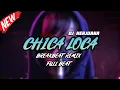 Download Lagu DJ CHICA LOCA BREAKBEAT REMIX FULL MELODY TERBARU 2024