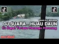 Download Lagu DJ SUARA KU BERHARAP - HIJAU DAUN || DJ KU DAPAT TERTAWA MENANGIS MERENUNG VIRAL TIKTOK TERBARU 2025