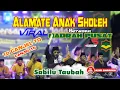 Lagu ALAMATE ANAK SHOLEH - VERSI SABILU TAUBAH || GANJEL TO