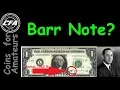 What is the value of one dollar bills signed by Joseph W Barr What is the scarce Barr Note