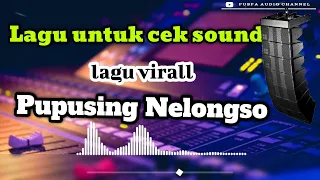 pupusing nelongso cek sound enak bos 2024