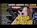 SHINTA ARSINTA || FULL ALBUM - TERBARU - RAISO DADI SIJI - CINTA MULIA - SIJI DI PING SELAWE#dangdut
