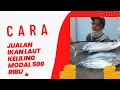 Download Lagu JUAL IKAN LAUT KELILING MODAL RP 500 RIBU  UNTUNG SELANGIT...
