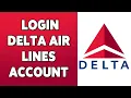 Delta Air Lines Account Login Guide 2023 Delta Air Lines Sign In Delta com