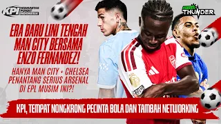 CUMA MAN CITY & CHELSEA YANG BISA GANGGU ARSENAL DI EPL MUSIM INI?! - KPI