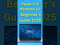 Hyper-V in Windows 10 Explained Beginner s Guide 2025