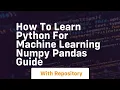 How to learn python for machine learning numpy pandas guide