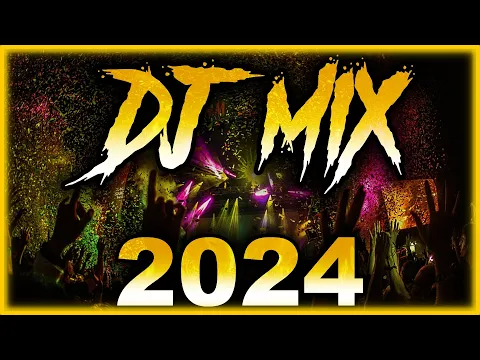 Download MP3 DJ MIX 2024 - Mashups \u0026 Remixes of Popular Songs 2024 | DJ Remix Club Music Party Mix 2023 🥳