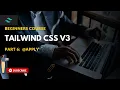 Tailwind CSS Beginner Course PART 6 APPLY