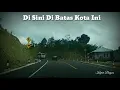 Di Sini Di Batas Kota Ini ( Shortcut Bedugul ) Vanny Vabiola - Tommy J Pisa