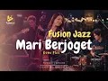 Lagu Mari Berjoget - Koes Plus (Fusion Jazz)
