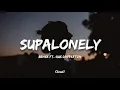 BENEE - Supalonely (Lyrics) ft. Gus Dapperton