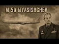 What happened to the Myasishchev M-50 The Soviet bomber that fooled NATO and flew only 19 times